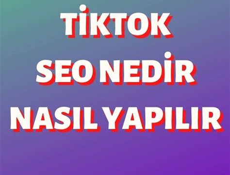 Tiktok Seo Nasıl Yapılır?